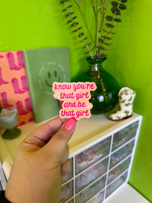 Know You're That Girl Sticker