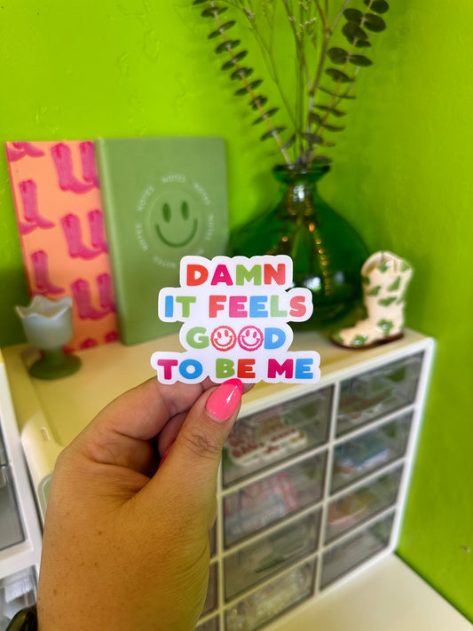 Feels Good To Be Me Sticker