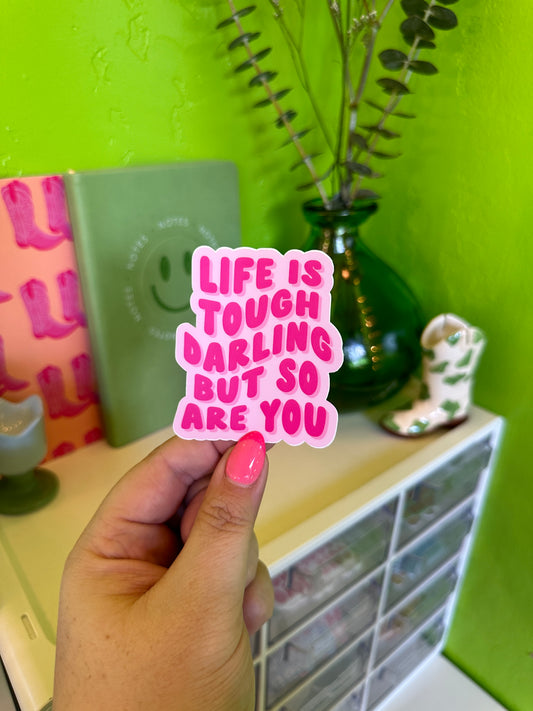 Life Is Hard So Are You Sticker