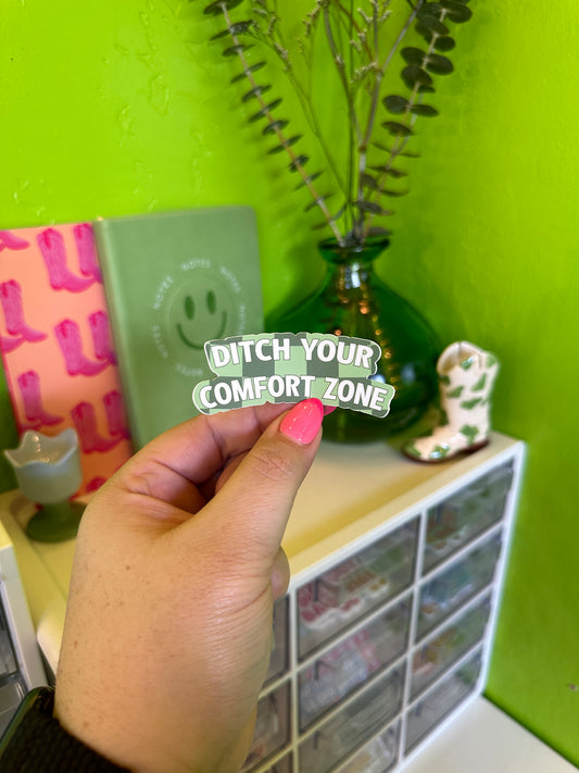Ditch Your Comfort Zone Sticker