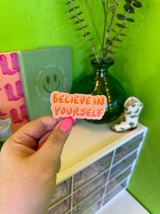 Believe In Yourself Sticker
