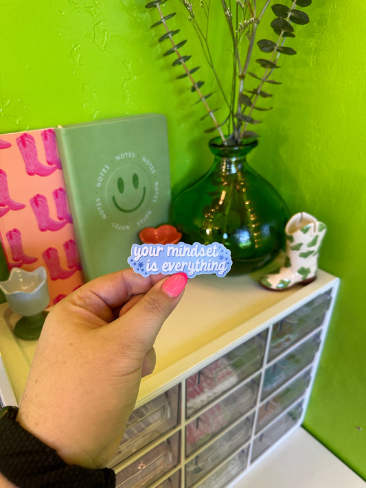 Your Mindset Is Everything Sticker