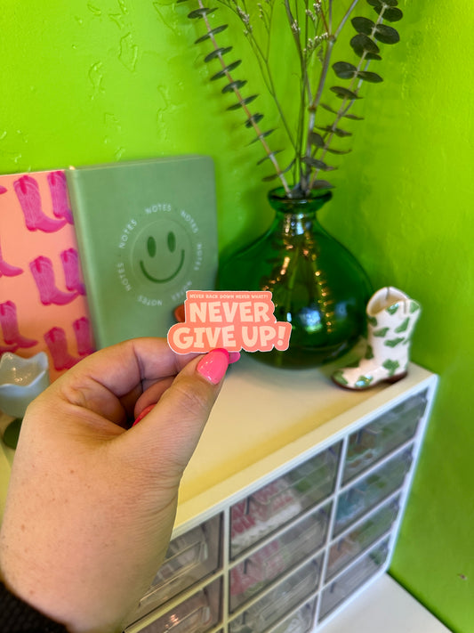 Never Back Down Never What Sticker