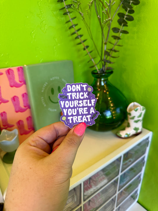 Don't Trick Yourself Treat Yourself Sticker