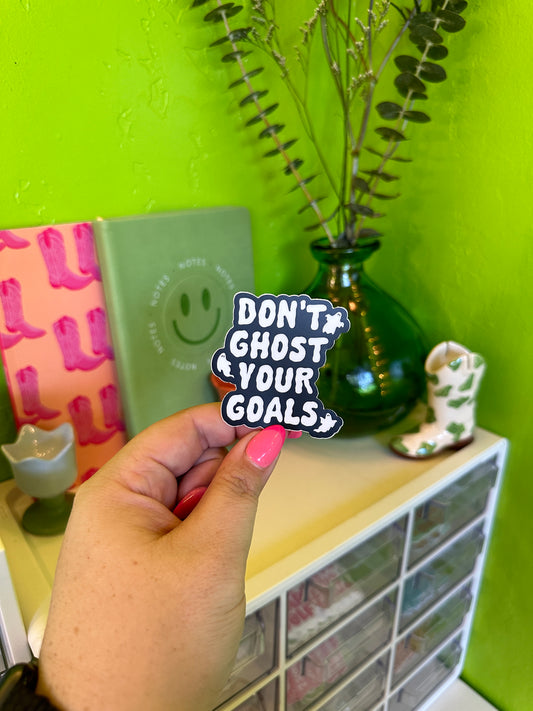 Don't Ghost Your Goals Sticker