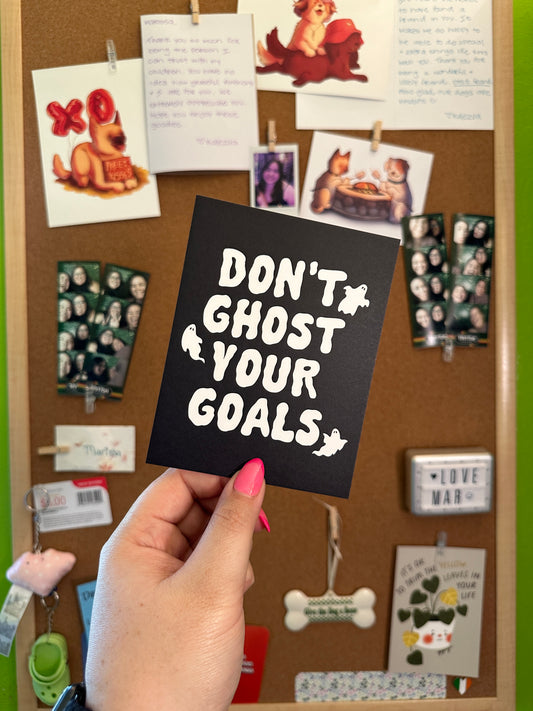 Don't Ghost Your Goals Print