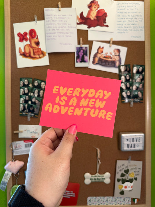 Every Day Is A New Adventure Print