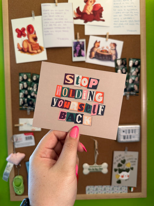 Stop Holding Yourself Back Print