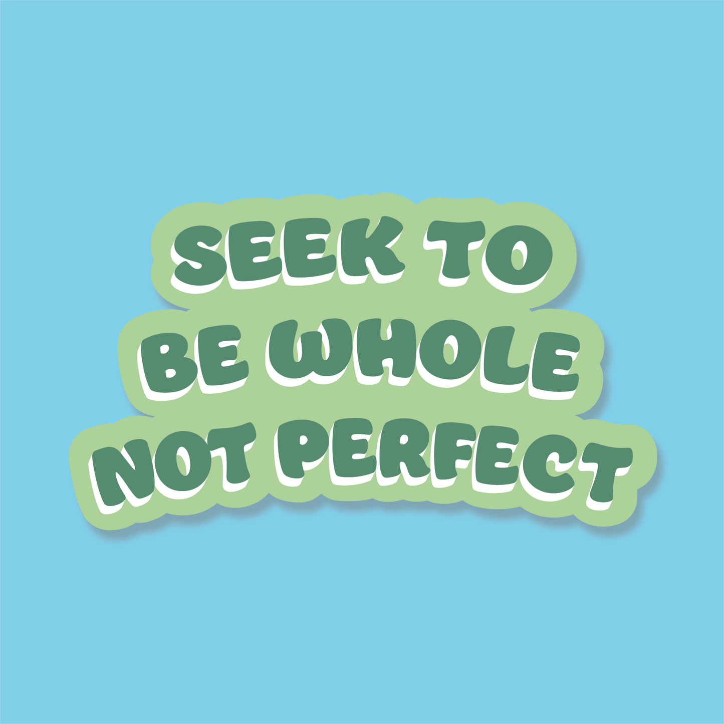 Seek To Be Whole Sticker – lovealwaysmar